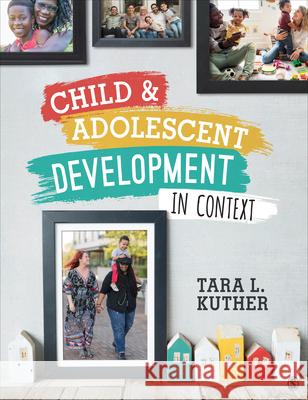 Child and Adolescent Development in Context Tara L. Kuther 9781544324814