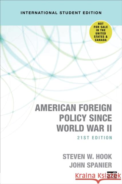 American Foreign Policy Since World War II Steven W. Hook John W. Spanier  9781544326856