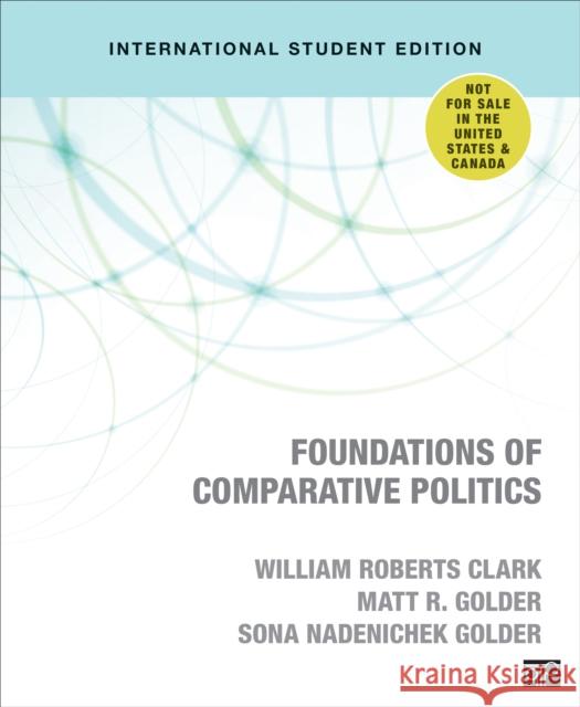 Foundations of Comparative Politics William Roberts Clark, Matthew Golder, Sona Nadenichek Golder 9781544326863 SAGE Publications (ML)