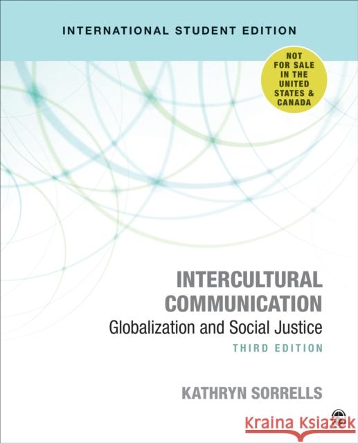 Intercultural Communication: Globalization and Social Justice Kathryn Sorrells 9781544328713