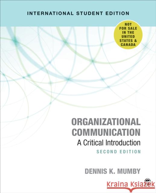 Organizational Communication - International Student Edition: A Critical Introduction Dennis K. Mumby 9781544328720