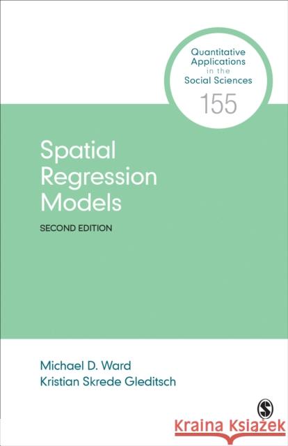 Spatial Regression Models Michael D. Ward Kristian Skrede Gleditsch 9781544328836 Sage Publications, Inc