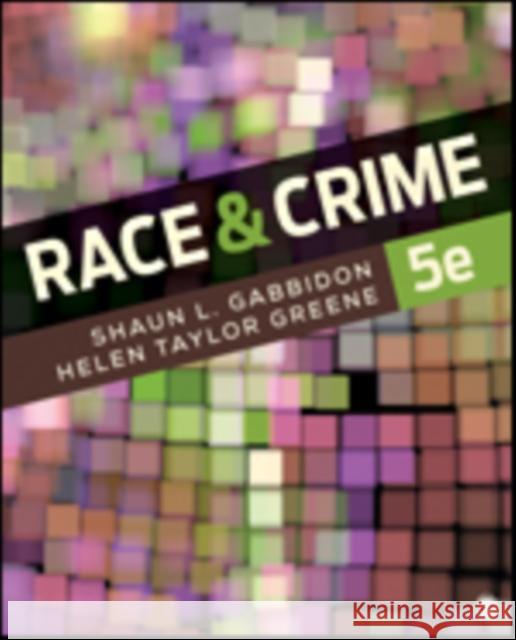 Race and Crime Shaun L. Gabbidon Helen Taylor Greene 9781544334233