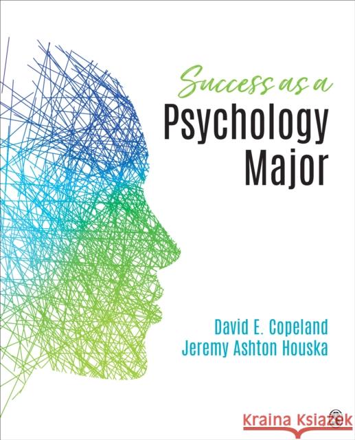 Success as a Psychology Major David E. Copeland Jeremy Ashton Houska 9781544334714