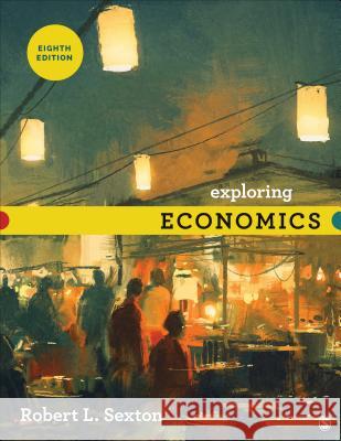 Exploring Economics Robert L. Sexton 9781544336329 Sage Publications, Inc