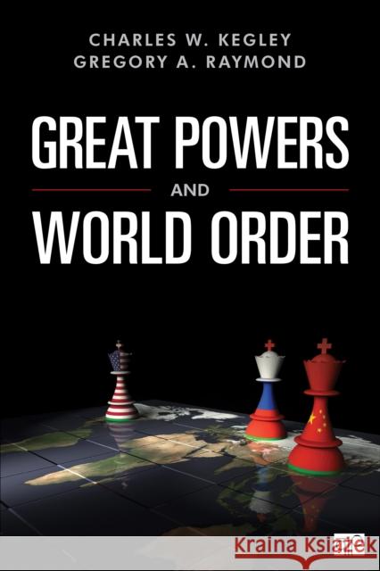 Great Powers and World Order: Patterns and Prospects Kegley, Charles W. 9781544345833