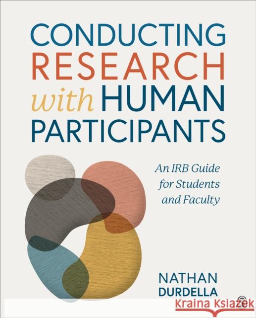 Conducting Research with Human Participants: An Irb Guide for Students and Faculty Durdella, Nathan Richard 9781544348636