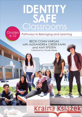 Identity Safe Classrooms, Grades 6-12: Pathways to Belonging and Learning Cohn-Vargas, Becki 9781544350387 Corwin Publishers