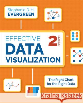 Effective Data Visualization: The Right Chart for the Right Data Stephanie Evergreen 9781544350882 SAGE Publications Inc