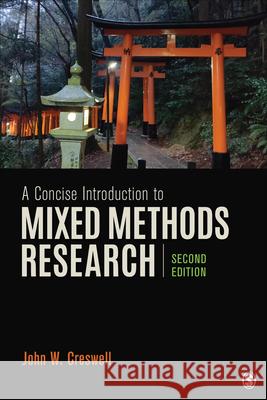 A Concise Introduction to Mixed Methods Research John W. Creswell 9781544355757