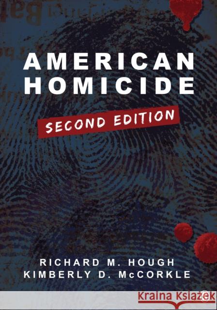 American Homicide Richard M. Hough Kimberly D. McCorkle 9781544356037 Sage Publications, Inc