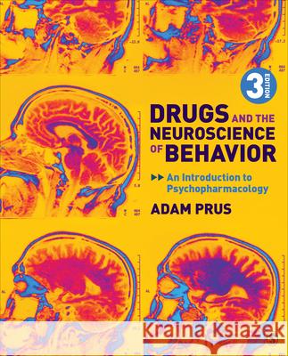 Drugs and the Neuroscience of Behavior: An Introduction to Psychopharmacology Prus, Adam 9781544362571