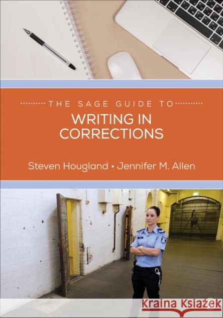 The SAGE Guide to Writing in Corrections Jennifer M. Allen 9781544364551