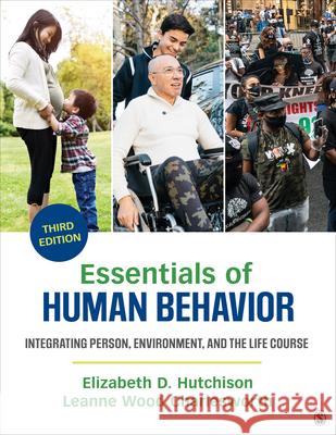 Essentials of Human Behavior: Integrating Person, Environment, and the Life Course Elizabeth D. Hutchison Leanne Wood Charlesworth 9781544371337