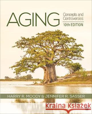 Aging: Concepts and Controversies Moody, Harry R. 9781544371719 Sage Publications, Inc