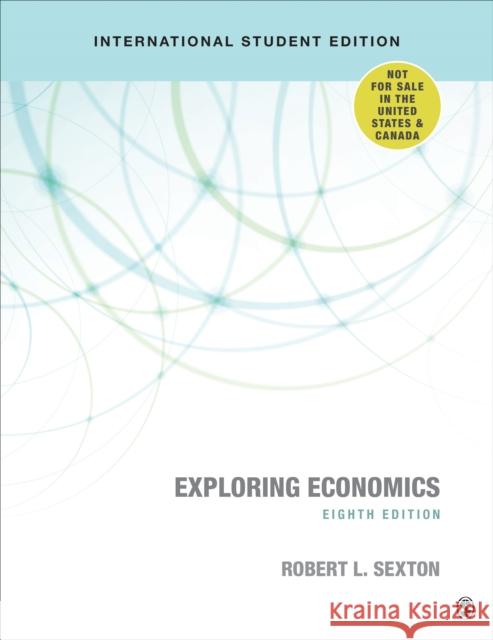 Exploring Economics - International Student Edition Robert L. Sexton   9781544371849