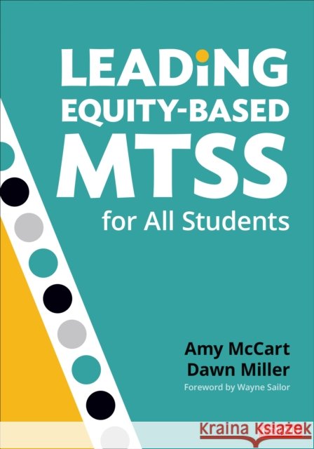 Leading Equity-Based MTSS for All Students Dawn Dee (SWIFT Education Center, Lawrence, KS) Miller 9781544372853