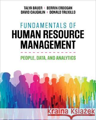 Fundamentals of Human Resource Management: People, Data, and Analytics Talya Bauer Berrin Erdogan David E. Caughlin 9781544377728 Sage Publications, Inc