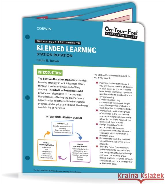 The On-Your-Feet Guide to Blended Learning: Station Rotation Catlin R. Tucker 9781544377995 Corwin Publishers