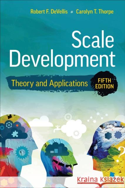 Scale Development: Theory and Applications Robert F. Devellis Carolyn T. Thorpe 9781544379340 SAGE Publications Inc