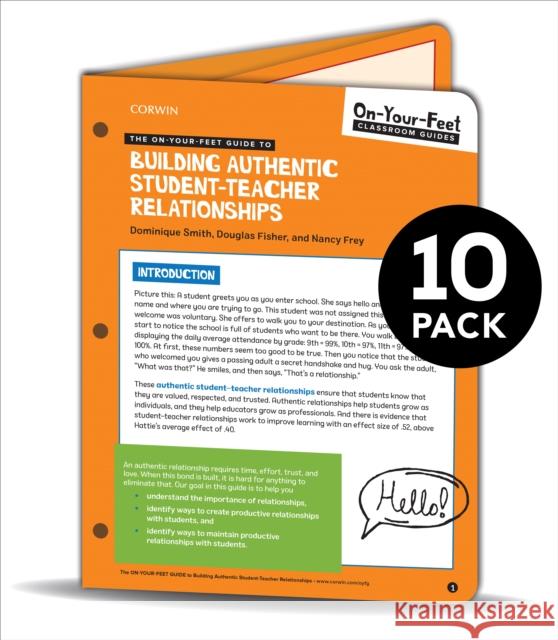 BUNDLE: Smith: The On-Your-Feet Guide to Building Authentic Student-Teacher Relationships: 10 Pack Dominique B. Smith, Douglas B. Fisher, Nancy Frey 9781544385129 SAGE Publications (RJ)