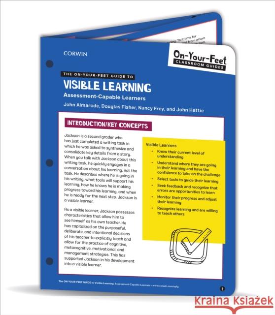 The On-Your-Feet Guide to Visible Learning: Assessment-Capable Learners John T. Almarode Doug B. Fisher Nancy Frey 9781544385341 Corwin Publishers