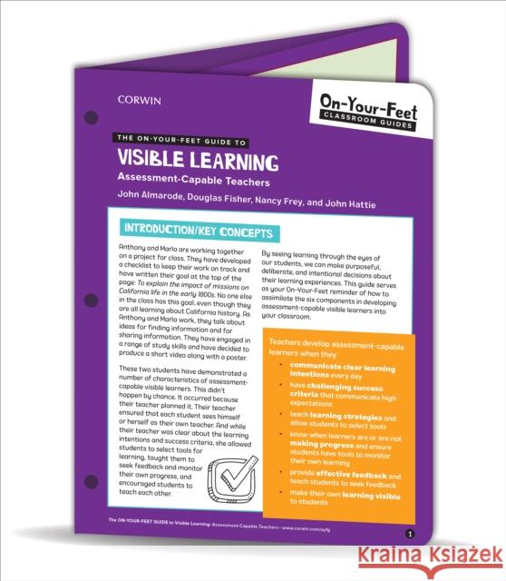 The On-Your-Feet Guide to Visible Learning: Assessment-Capable Teachers John T. Almarode Doug B. Fisher Nancy Frey 9781544385389 Corwin Publishers