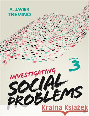 Investigating Social Problems A. Javier Trevino 9781544389639