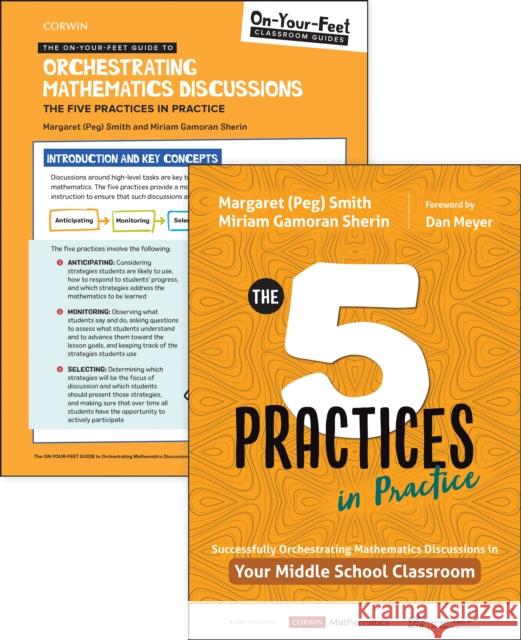 Bundle: Smith: The Five Practices in Practice Middle School + On-Your-Feet Guide to Orchestrating Mathematics Discussions: The Five Practices in Pract Smith 9781544395289