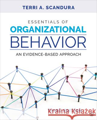 Essentials of Organizational Behavior: An Evidence-Based Approach Terri a. Scandura 9781544396781 Sage Publications, Inc