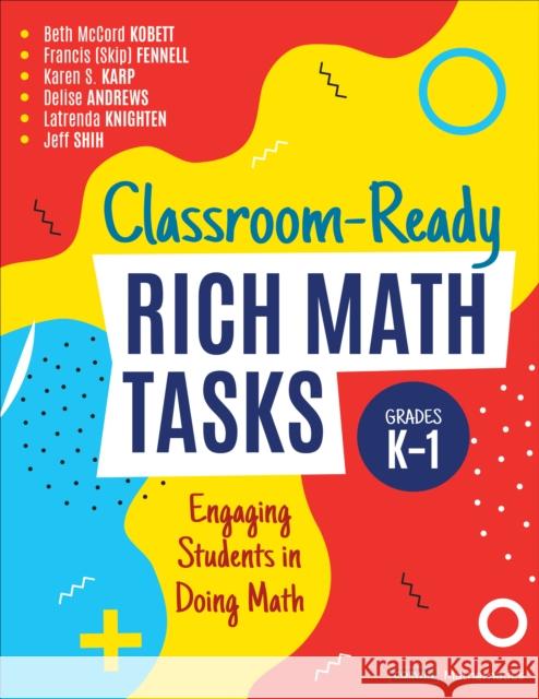 Classroom-Ready Rich Math Tasks, Grades K-1: Engaging Students in Doing Math Kobett, Beth McCord 9781544399102