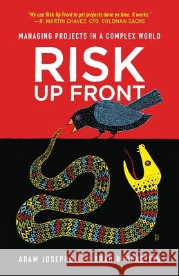 Risk Up Front: Managing Projects in a Complex World Brad Rubenstein, Adam Josephs 9781544510866