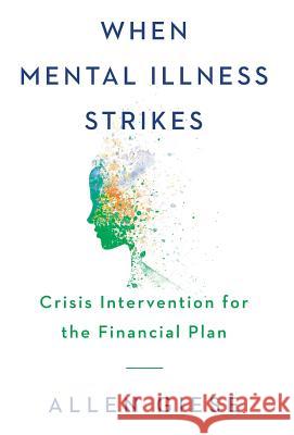 When Mental Illness Strikes: Crisis Intervention for the Financial Plan Allen Giese 9781544511085 Lioncrest Publishing