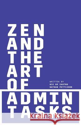Zen and the Art of Admin Tasks Nic d Nathan Pettijohn 9781544511627 