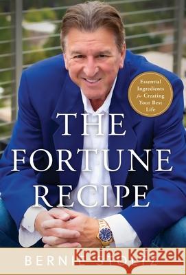 The Fortune Recipe: Essential Ingredients for Creating Your Best Life Bernie Stoltz 9781544528427 Houndstooth Press
