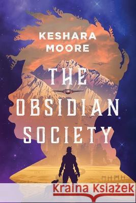 The Obsidian Society Keshara Moore 9781544541990 Lioncrest Publishing
