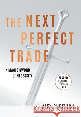 The Next Perfect Trade: A Magic Sword of Necessity Alex Gurevich 9781544550015 Houndstooth Press