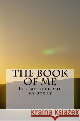 The Book Of Me Crosbie, E. 9781544600307 Createspace Independent Publishing Platform