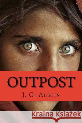 Outpost (Classic Edition) J G Austin 9781544601984 Createspace Independent Publishing Platform