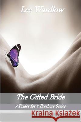 The Gifted Bride Lee Wardlow 9781544602028 Createspace Independent Publishing Platform