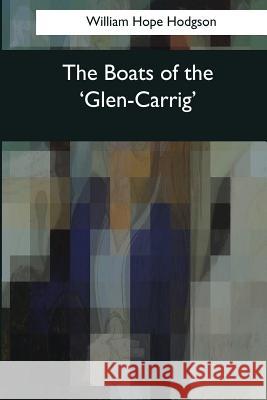 The Boats of the 'Glen-Carrig' Hodgson, William Hope 9781544606170 Createspace Independent Publishing Platform