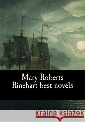 Mary Roberts Rinehart best novels Rinehart, Mary Roberts, Avery 9781544606286 Createspace Independent Publishing Platform