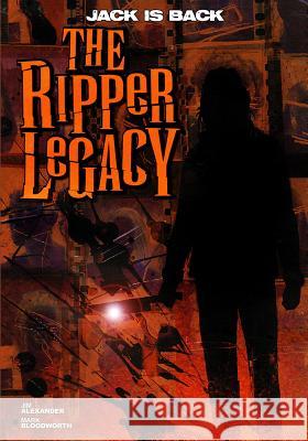 The Ripper Legacy Jim Alexander Mark Bloodworth 9781544607252 Caliber Comics