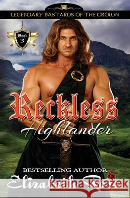 Reckless Highlander Elizabeth Rose 9781544607405 Createspace Independent Publishing Platform