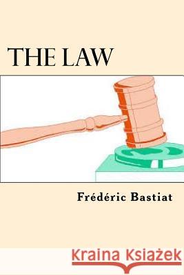 The Law Frederic Bastiat 9781544608730