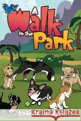 A Walk In the Park Kristin Andress 9781544608815