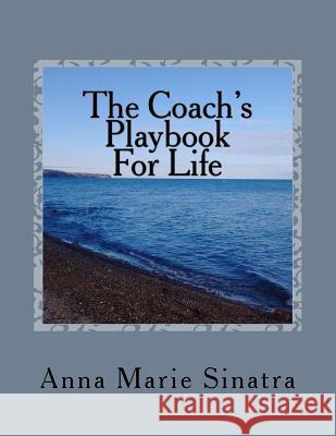 The Coach's Playbook For Life Louise, Dory Anne 9781544608945 Createspace Independent Publishing Platform