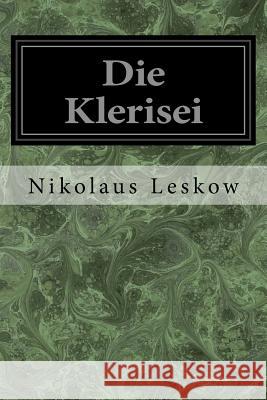 Die Klerisei Nikolaus Leskow 9781544609508