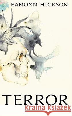 Terror Mr Eamonn Hickson 9781544610269