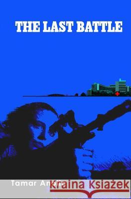 The Last Battle Tamar Anolic 9781544610597